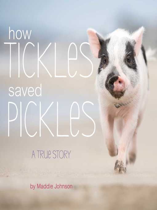 Title details for How Tickles Saved Pickles by Maddie Johnson - Wait list